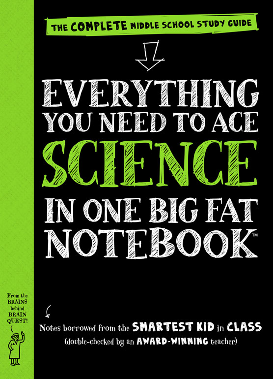 Everything You Need To Ace Science In One Big Fat Notebook: The Complete Middle School Study Guide