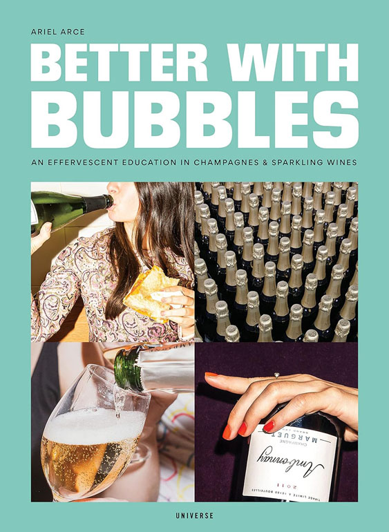 Better With Bubbles: An Effervescent Education In Champagnes And Sparkling Wines