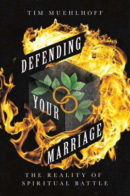 Cover: Defending Your Marriage – The Reality of Spiritual Battle