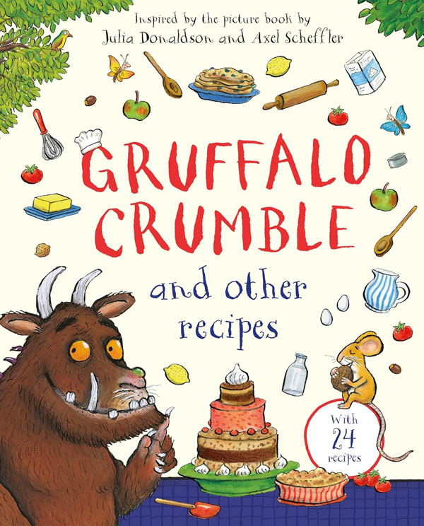 Gruffalo Crumble and Other Recipes: Cookbook