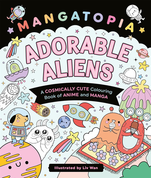 Mangatopia Adorable Aliens: A Colouring Book