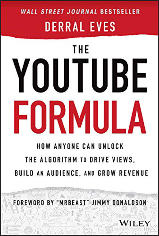 The YouTube Formula – How Anyone Can Unlock the Algorithm to Drive Views, Build an Audience, and Grow Revenue