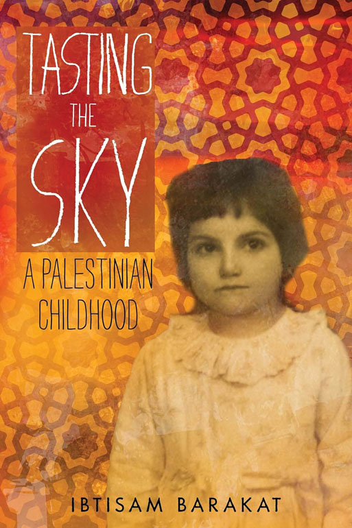 Tasting The Sky: A Palestinian Childhood