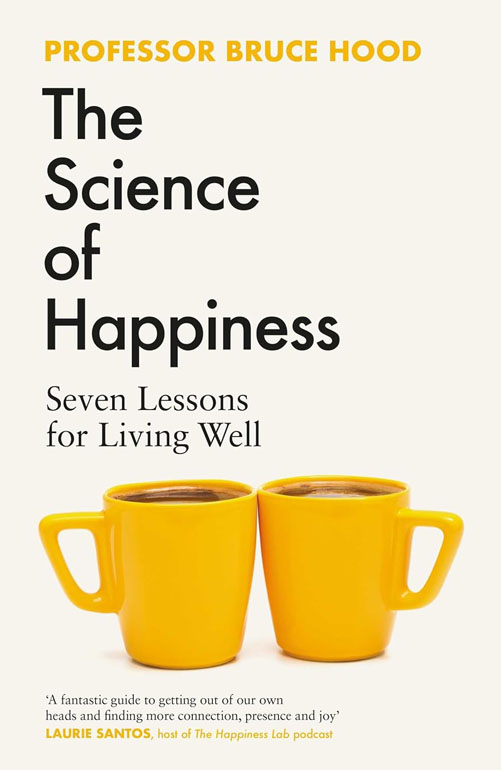 Science Of Happiness: Seven Lessons For Living Well