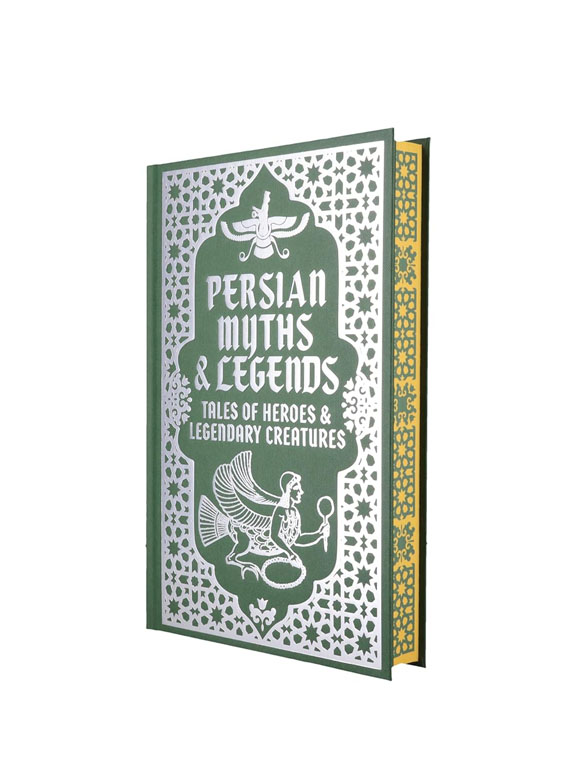 Persian Myths & Legends: Tales of Heroes and Legendary Creatures