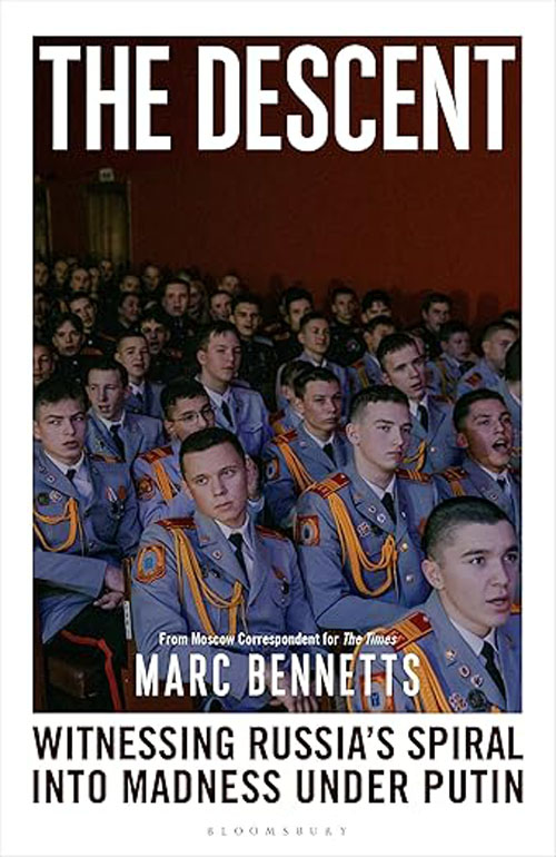 Cover: Descent: Witnessing Russia's Spiral into Madness Under Putin