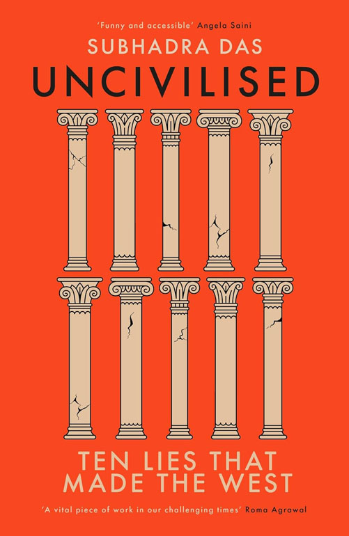Uncivilised: Ten Lies That Made The West