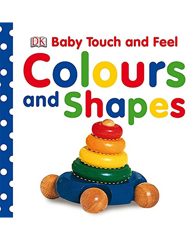 Cover: Baby Touch and Feel Colours and Shapes