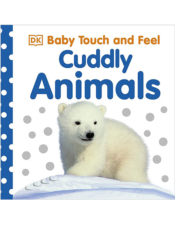 Cover: Baby Touch and Feel Cuddly Animals