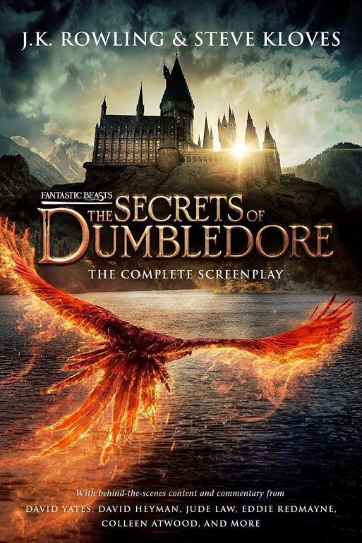 Fantastic Beasts: The Secrets Of Dumbledore – The Complete Screenplay
