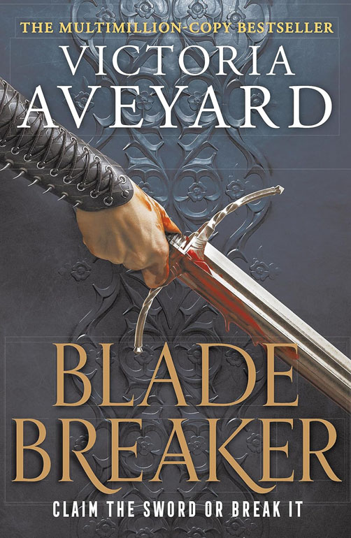 Blade Breaker: The Brand New Fantasy Masterpiece From The Sunday Times Bestselling Author Of Red Queen