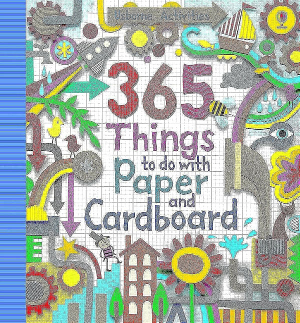 365 Things To Do With Paper And Cardboard