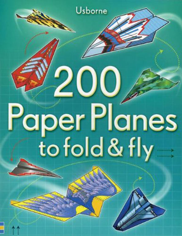 200 Paper Planes To Fold And Fly