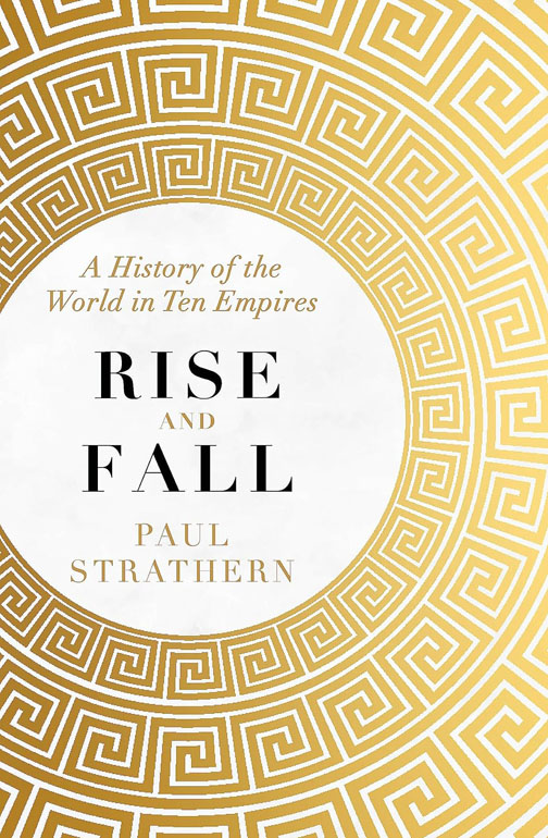Cover: Rise And Fall: A History Of The World In Ten Empires