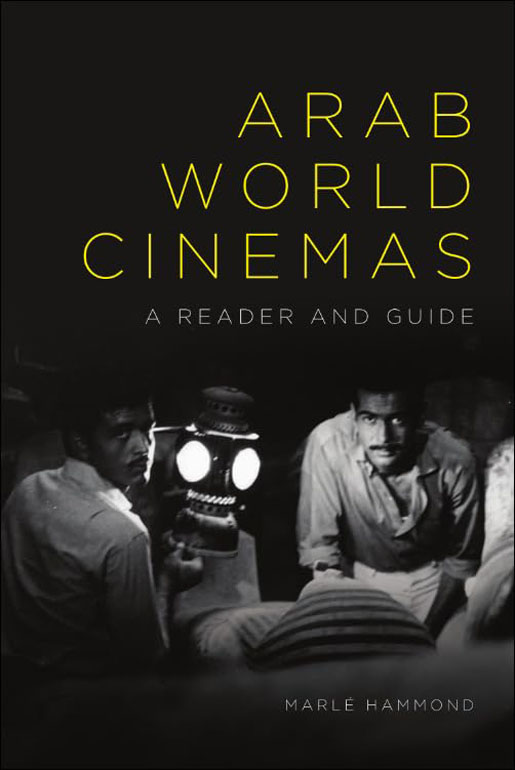 Cover: Arab World Cinemas: A Reader And Guide