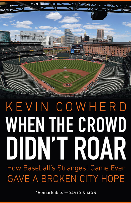 Cover: When the Crowd Didn`t Roar – How Baseball`s Strangest Game Ever Gave a Broken City Hope