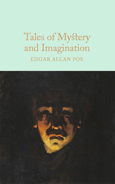 Tales Of Mystery And Imagination: A Collection Of Edgar Allan Poes Short Stories