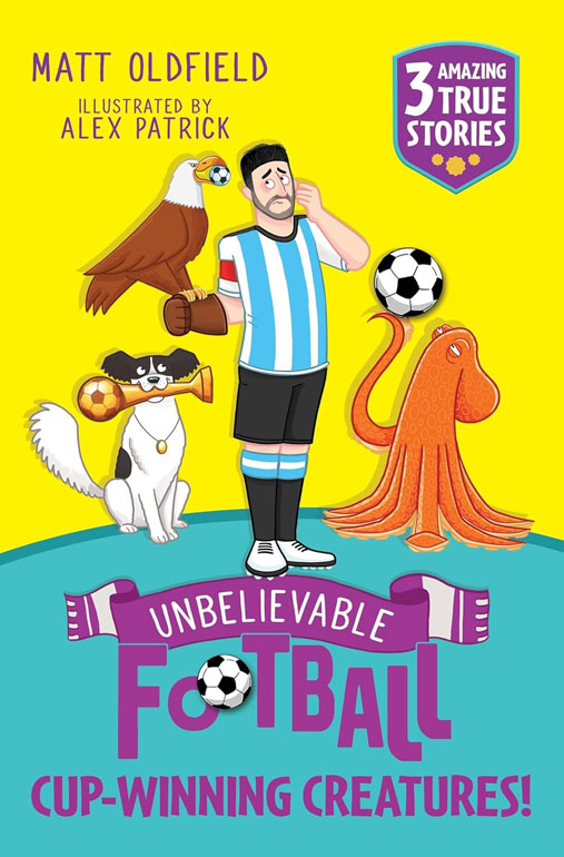 Cover: Unbelievable Football Short Colour Stories: Cup-winning Creatures