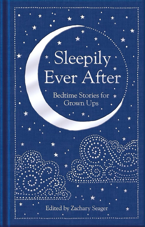 Sleepily Ever After: Bedtime Stories For Grown Ups