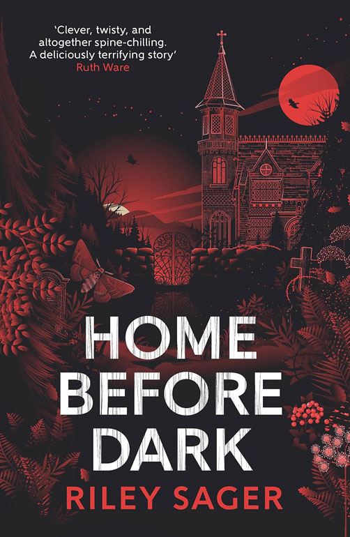 Home Before Dark: Clever, Twisty, Spine-Chilling Ruth Ware