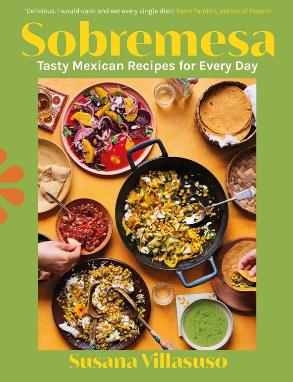 Cover: Sobremesa: Tasty Mexican Recipes for Every Day