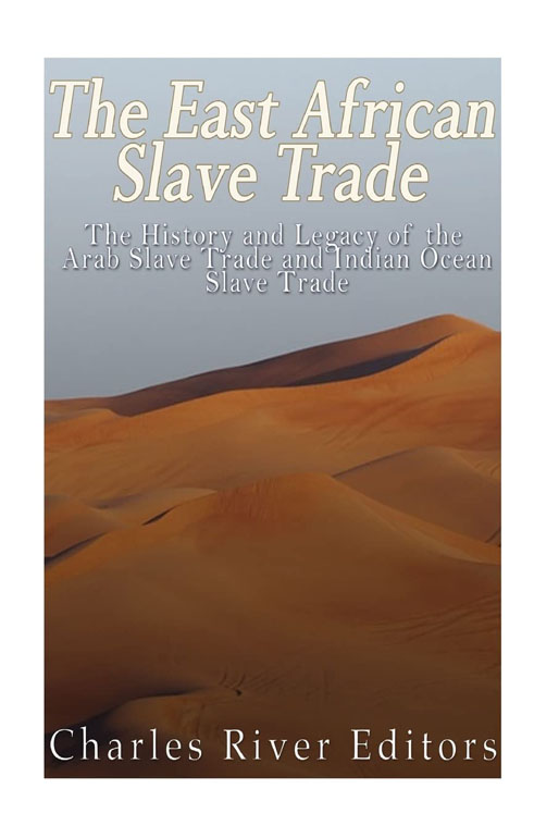 Cover: The East African Slave Trade: The History And Lega