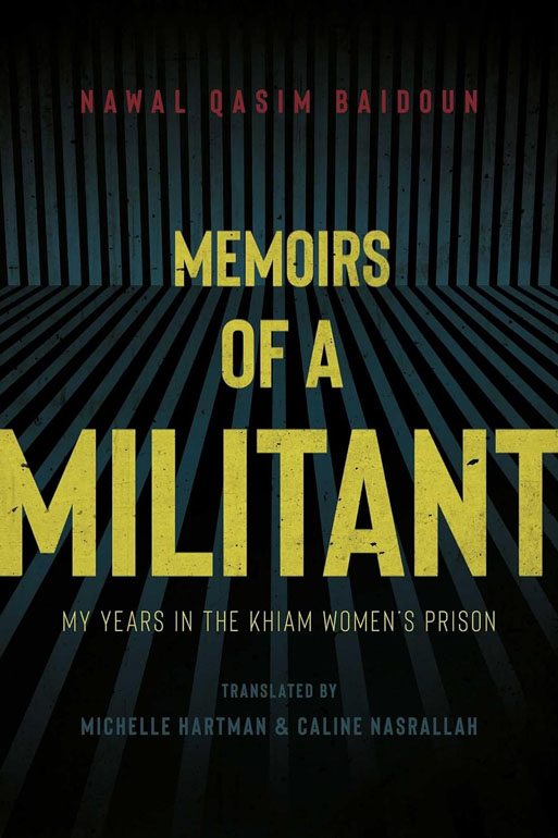 Memoirs Of A Militant: My Years In The Khiam Women'S Prison