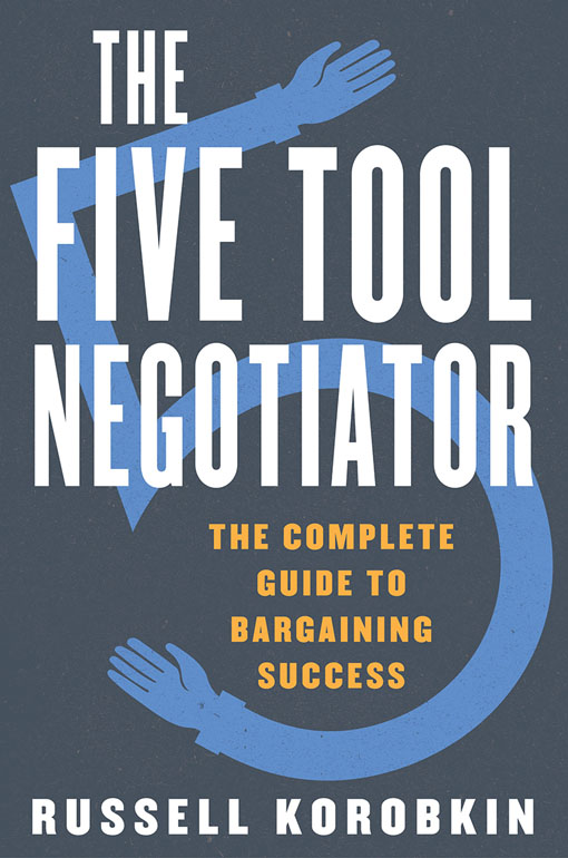 The Five Tool Negotiator – The Complete Guide to Bargaining Success