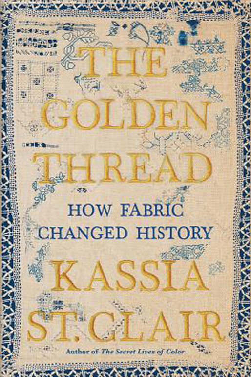 The Golden Thread – How Fabric Changed History