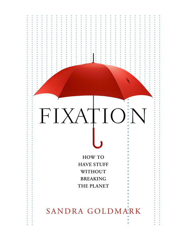Cover: Fixation : How to Have Stuff Without Breaking the Planet