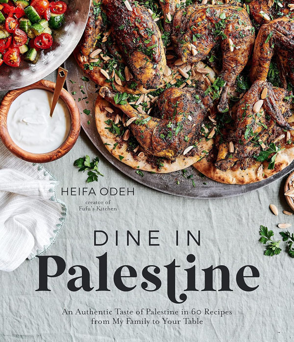 Cover: Dine In Palestine: An Authentic Taste Of Palestine In 60 Recipes From My Family To Your Table