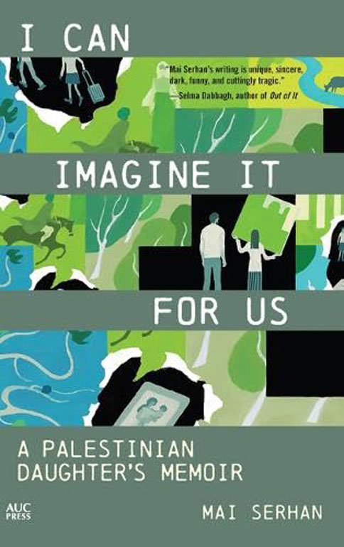 Cover: I Can Imagine It for Us: A Palestinian Daughter's Memoir
