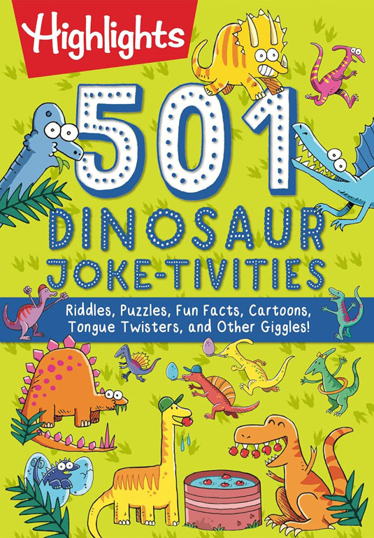 501 Dinosaur Joke-Tivities: Riddles, Puzzles, Fun Facts, Cartoons, Tongue Twisters, And Other Giggles!