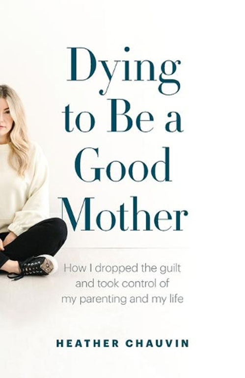 Cover: Dying To Be A Good Mother