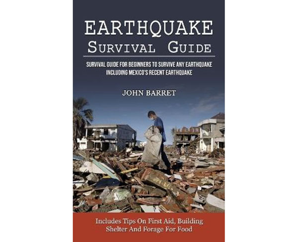 Cover: Earthquake Survival Guide: Survival Guide For Beginners To Survive