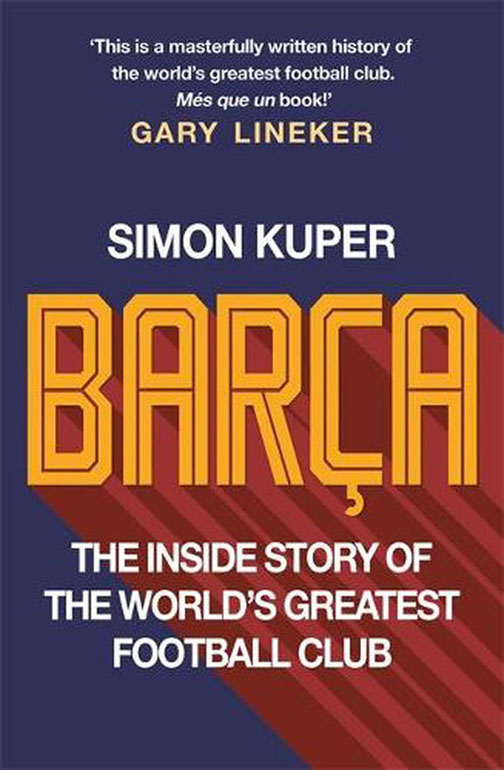 Barca: The Rise And Fall Of The Club That Built Modern Football