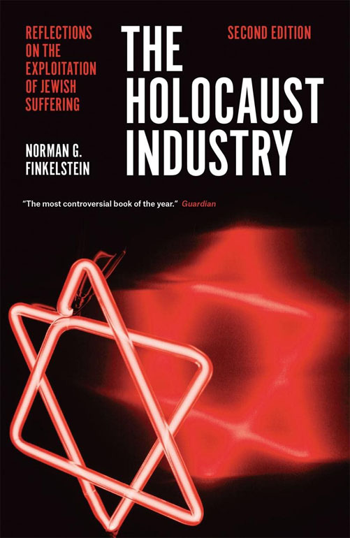 Holocaust Industry: Reflections on the Exploitation of Jewis: Reflections on the Exploitation of Jewish Suffering