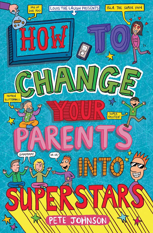 How To Change Your Parents Into Superstars
