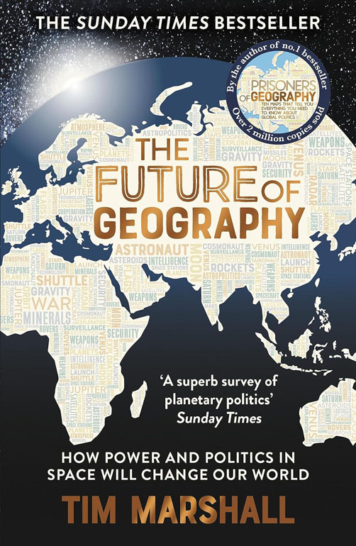Cover: Future of Geography: How Power and Politics in Space Will Change Our World