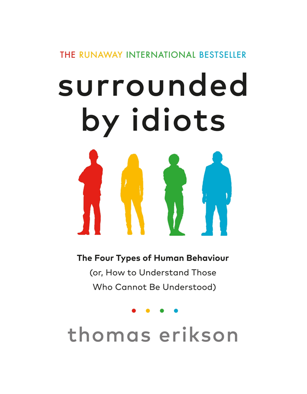 Cover: Surrounded By Idiots: The Four Types of Human Behaviour (or, How to Understand Those Who Cannot Be Understood)