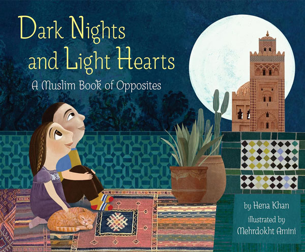 Cover: Dark Nights and Light Hearts: A Muslim Book of Opposites