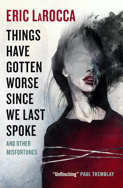 Cover: Things Have Gotten Worse Since We Last Spoke And Other Misfortunes
