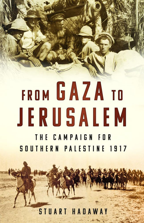 Cover: From Gaza To Jerusalem: The Campaign For Southern Palestine 1917