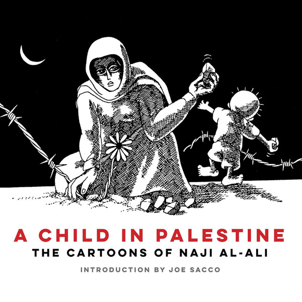 Cover: A Child in Palestine: The Cartoons of Naji al-Ali