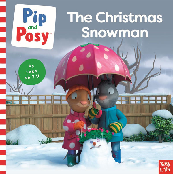 Cover: Pip and Posy: The Christmas Snowman (A TV tie-in picture book)