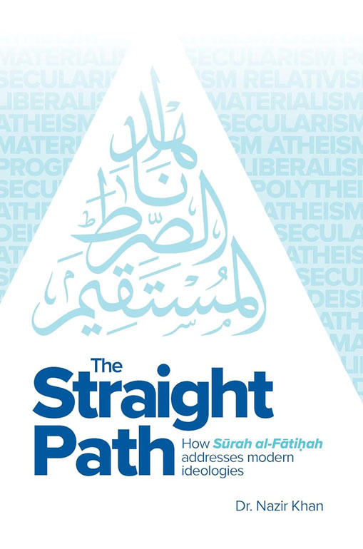 Cover: The Straight Path: How Surah Al-Fatiha Addresses Modern Ideologies 