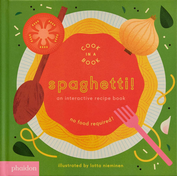 Cover: Spaghetti!: An Interactive Recipe Book (Cook In A Book)
