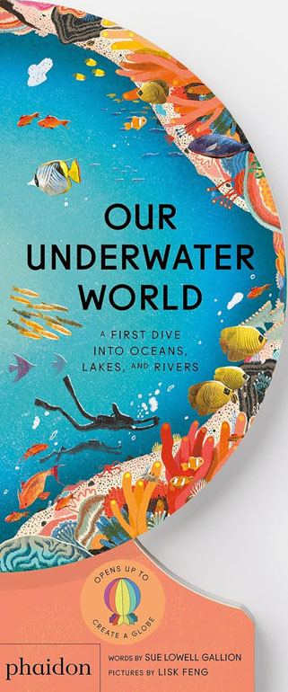 Our Underwater World: A First Dive into Oceans, Lakes, and Rivers (Our World Collection)
