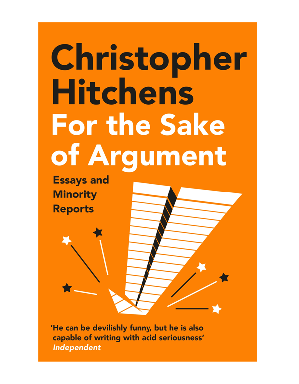 For the Sake of Argument: Essays and Minority Reports