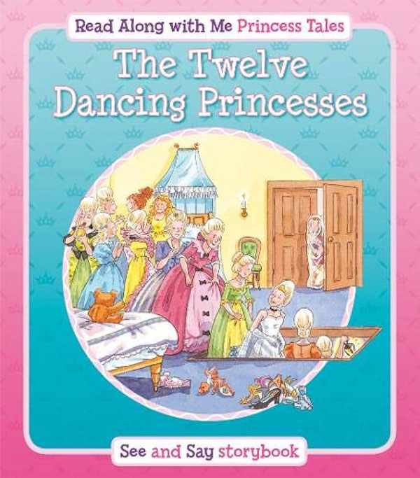 Read Along With Me: The Twelve Dancing Princesses